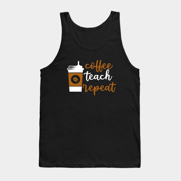 Coffee Teach Repeat, History Teacher, Second Grade Teacher Tank Top by slawers